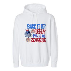 Back It Up Terry Put It In Reverse Fireworks 4th Of July Gift Garment-Dyed Fleece Hoodie