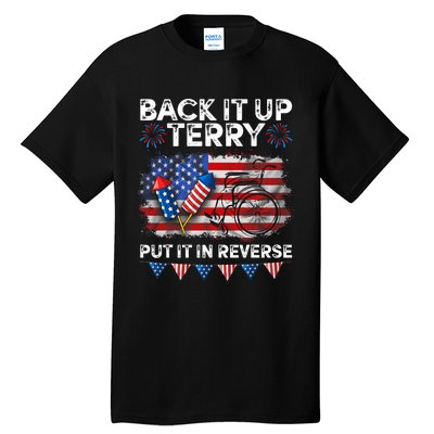 Back It Up Terry Put It In Reverse Firework 4th Of July Tall T-Shirt