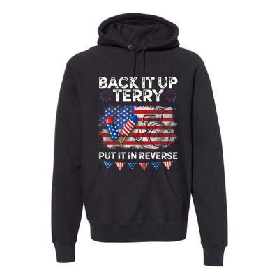 Back It Up Terry Put It In Reverse Firework 4th Of July Premium Hoodie