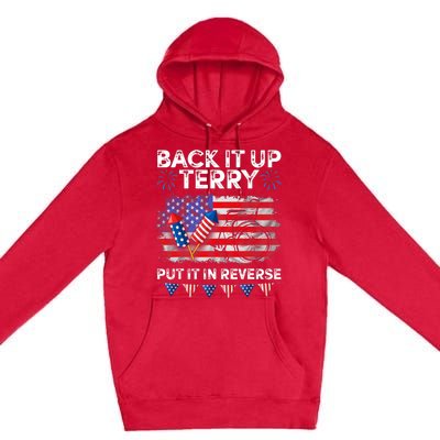 Back It Up Terry Put It In Reverse Firework 4th Of July Premium Pullover Hoodie