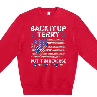 Back It Up Terry Put It In Reverse Firework 4th Of July Premium Crewneck Sweatshirt