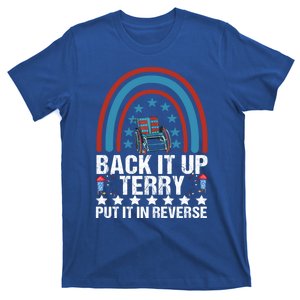 Back It Up Terry Put It In Reverse 4th Of July Independence Cool Gift T-Shirt