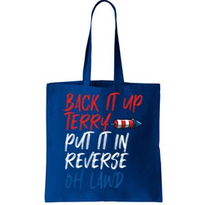 Back It Up Terry Put It In Reverse Oh Lawd Funny 4th Of July Gift Tote Bag