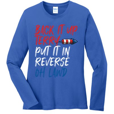 Back It Up Terry Put It In Reverse Oh Lawd Funny 4th Of July Gift Ladies Long Sleeve Shirt