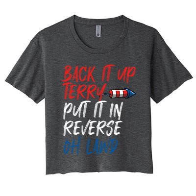 Back It Up Terry Put It In Reverse Oh Lawd Funny 4th Of July Gift Women's Crop Top Tee