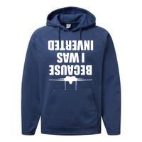 Because I Was Inverted Performance Fleece Hoodie