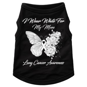 Butterfly I Wear White For My Mom Lung Cancer Awareness Doggie Tank