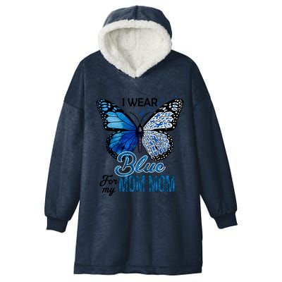 Butterfly I Wear Blue For Mom Mom Colon Cancer Awareness Gift Hooded Wearable Blanket