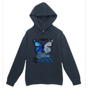 Butterfly I Wear Blue For Mom Mom Colon Cancer Awareness Gift Urban Pullover Hoodie