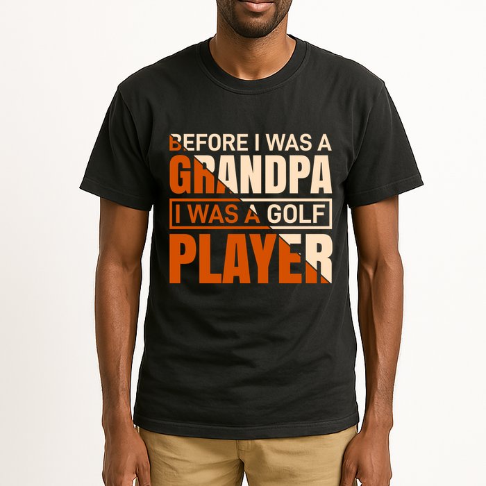 Before I Was A Grandpa I Was A Golf Player Tall T-Shirt