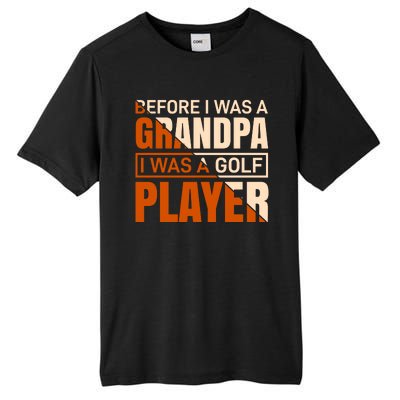 Before I Was A Grandpa I Was A Golf Player Tall Fusion ChromaSoft Performance T-Shirt