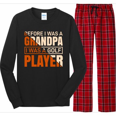 Before I Was A Grandpa I Was A Golf Player Long Sleeve Pajama Set