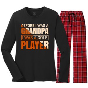 Before I Was A Grandpa I Was A Golf Player Women's Long Sleeve Flannel Pajama Set 