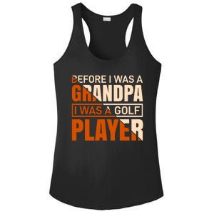 Before I Was A Grandpa I Was A Golf Player Ladies PosiCharge Competitor Racerback Tank