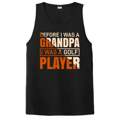 Before I Was A Grandpa I Was A Golf Player PosiCharge Competitor Tank