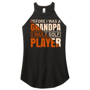 Before I Was A Grandpa I Was A Golf Player Women's Perfect Tri Rocker Tank