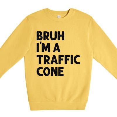 Bruh IM With A Traffic Cone Funny Adult Costume Premium Crewneck Sweatshirt