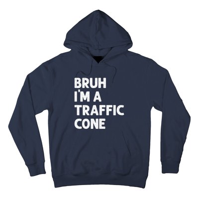 Bruh IM With A Traffic Cone Funny Adult Costume Hoodie