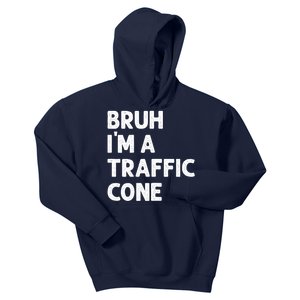 Bruh IM With A Traffic Cone Funny Adult Costume Kids Hoodie