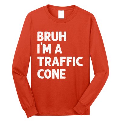 Bruh IM With A Traffic Cone Funny Adult Costume Long Sleeve Shirt