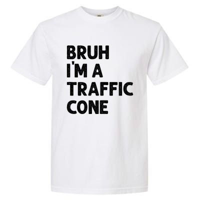 Bruh IM With A Traffic Cone Funny Adult Costume Garment-Dyed Heavyweight T-Shirt