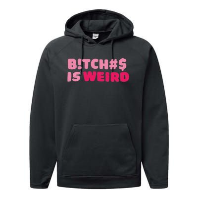 Btch$ Is Weird Performance Fleece Hoodie