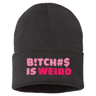 Btch$ Is Weird Sustainable Knit Beanie