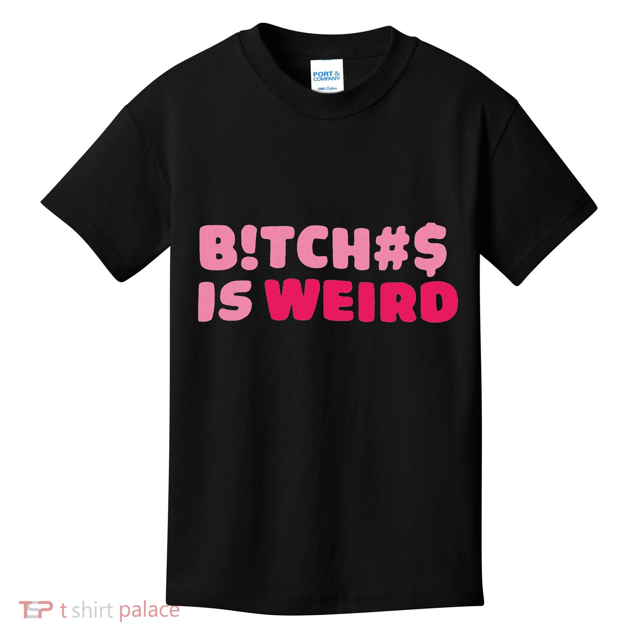 Btch$ Is Weird Kids T-Shirt
