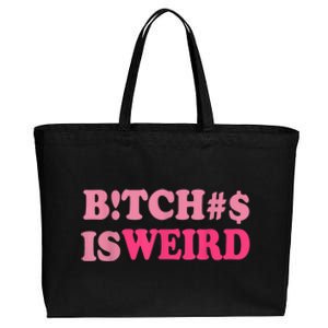 Bitches Is Weird Funny Women Gifts Cotton Canvas Jumbo Tote