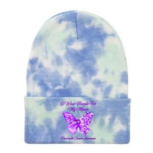 Butterfly I Wear Purple For My Mama Pancreatic Cancer Gift Tie Dye 12in Knit Beanie