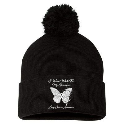 Butterfly I Wear White For My Grandma Lung Cancer Awareness Pom Pom 12in Knit Beanie