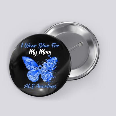 Butterfly I Wear Blue For My Mom ALS Awareness Button