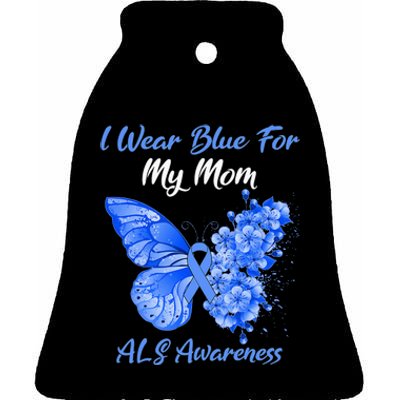 Butterfly I Wear Blue For My Mom ALS Awareness Ceramic Bell Ornament