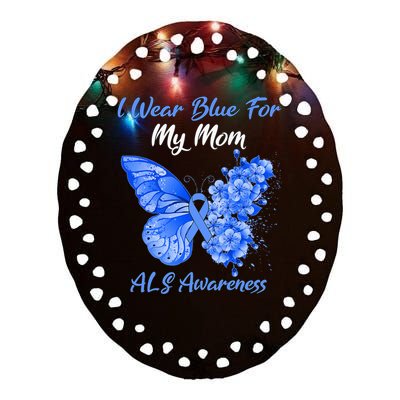 Butterfly I Wear Blue For My Mom ALS Awareness Ceramic Oval Ornament