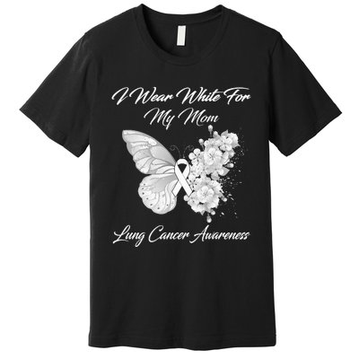 Butterfly I Wear White For My Mom Lung Cancer Awareness Premium T-Shirt