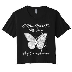 Butterfly I Wear White For My Mom Lung Cancer Awareness Women's Crop Top Tee