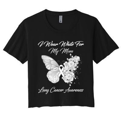 Butterfly I Wear White For My Mom Lung Cancer Awareness Women's Crop Top Tee