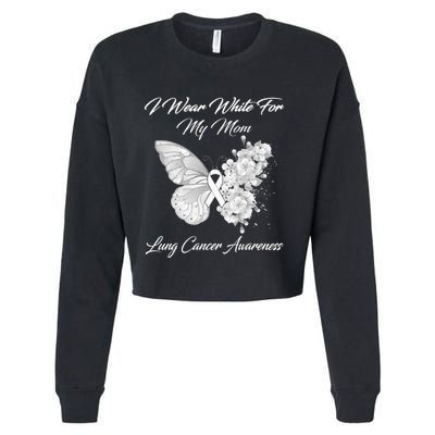 Butterfly I Wear White For My Mom Lung Cancer Awareness Cropped Pullover Crew