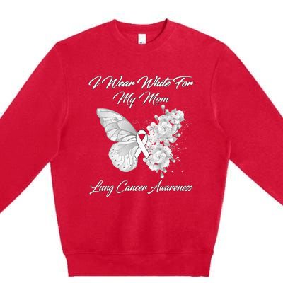 Butterfly I Wear White For My Mom Lung Cancer Awareness Premium Crewneck Sweatshirt