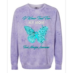 Butterfly I Wear Teal For My Mom Food Allergies Awareness Funny Gift Colorblast Crewneck Sweatshirt