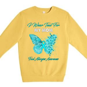 Butterfly I Wear Teal For My Mom Food Allergies Awareness Funny Gift Premium Crewneck Sweatshirt