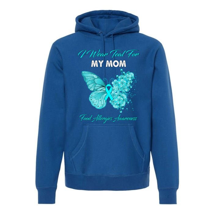 Butterfly I Wear Teal For My Mom Food Allergies Awareness Funny Gift Premium Hoodie