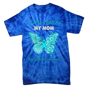 Butterfly I Wear Teal For My Mom Food Allergies Awareness Funny Gift Tie-Dye T-Shirt