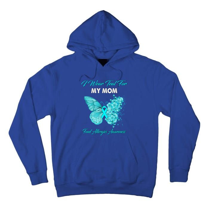 Butterfly I Wear Teal For My Mom Food Allergies Awareness Funny Gift Tall Hoodie