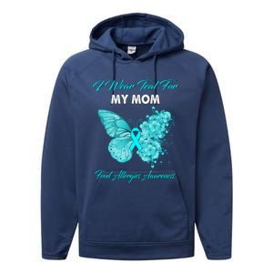 Butterfly I Wear Teal For My Mom Food Allergies Awareness Funny Gift Performance Fleece Hoodie