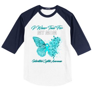 Butterfly I Wear Teal For My Mom Interstitial Cystitis Gift Baseball Sleeve Shirt