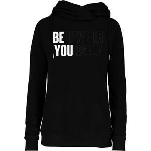 Believe In Yourself Motivational Quote Inspiration Positive Womens Funnel Neck Pullover Hood