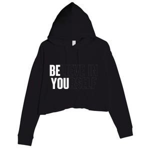 Believe In Yourself Motivational Quote Inspiration Positive Crop Fleece Hoodie