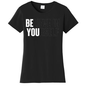 Believe In Yourself Motivational Quote Inspiration Positive Women's T-Shirt