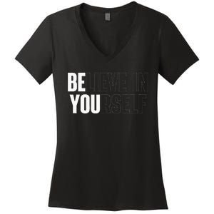 Believe In Yourself Motivational Quote Inspiration Positive Women's V-Neck T-Shirt